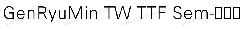 GenRyuMin TW TTF Sem字体转换